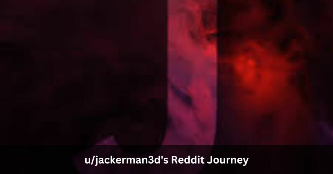 u/jackerman3d's Reddit Journey