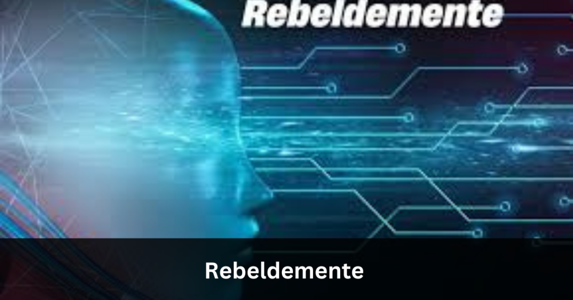 Rebeldemente