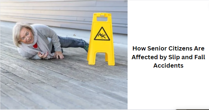 How Senior Citizens Are Affected by Slip and Fall Accidents