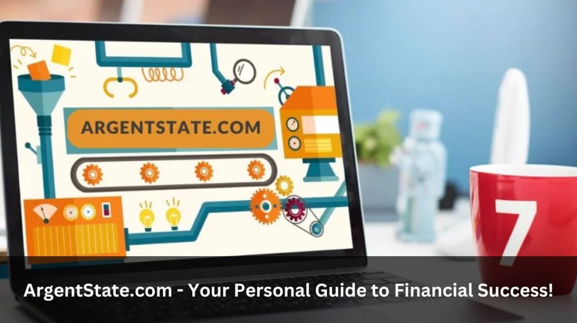 ArgentState.com - Your Personal Guide to Financial Success!