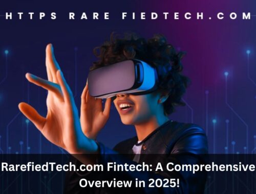 RarefiedTech.com Fintech: A Comprehensive Overview in 2025!