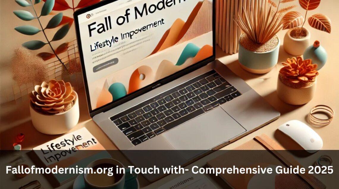 Fallofmodernism.org in Touch with- Comprehensive Guide 2025