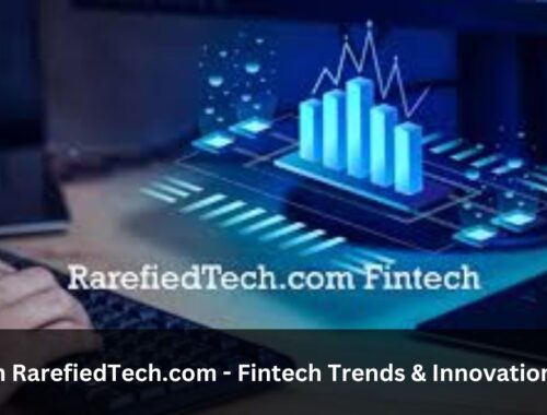 On RarefiedTech.com - Fintech Trends & Innovations!