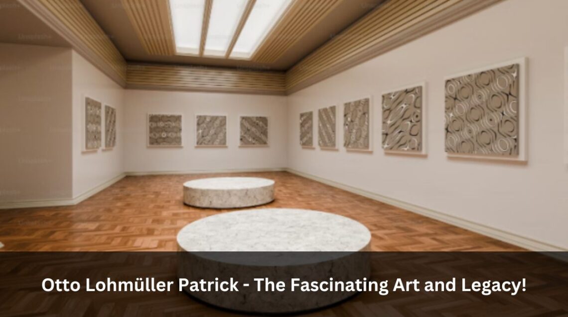 Otto Lohmüller Patrick - The Fascinating Art and Legacy!