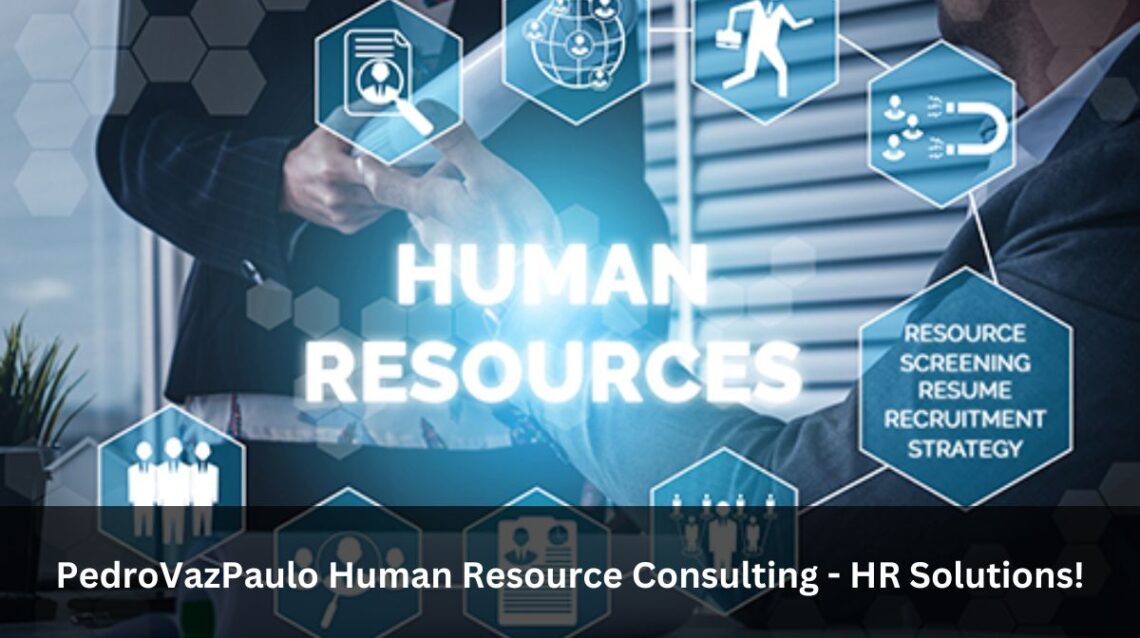 PedroVazPaulo Human Resource Consulting - HR Solutions!