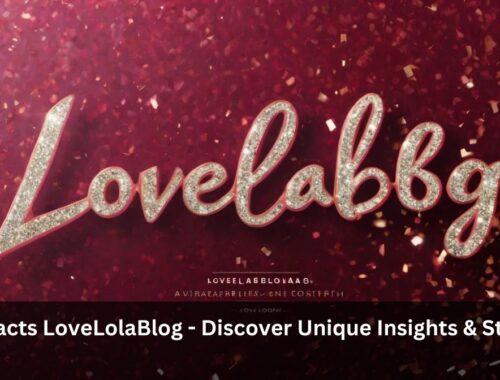 Fun Facts LoveLolaBlog - Discover Unique Insights & Stories!