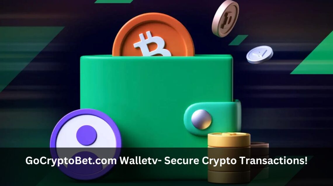 GoCryptoBet.com Walletv- Secure Crypto Transactions!