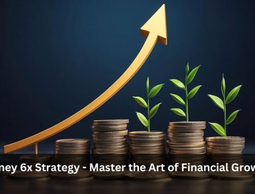 Money 6x Strategy -  Master the Art of Financial Growth!