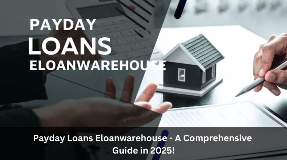 Payday Loans Eloanwarehouse - A Comprehensive Guide in 2025!