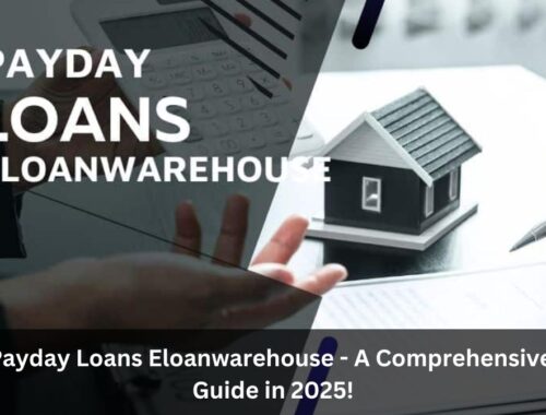 Payday Loans Eloanwarehouse - A Comprehensive Guide in 2025!